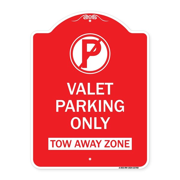 Valet Parking Only Tow Away Zone, Red & White Aluminum Architectural Sign, 18" x 24", RW-1824-22760